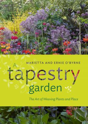 A tapestry garden : the art of weaving plants and place cover image