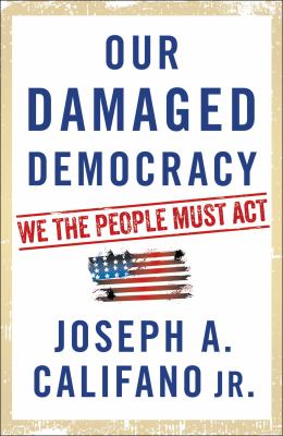 Our damaged democracy : we the people must act cover image