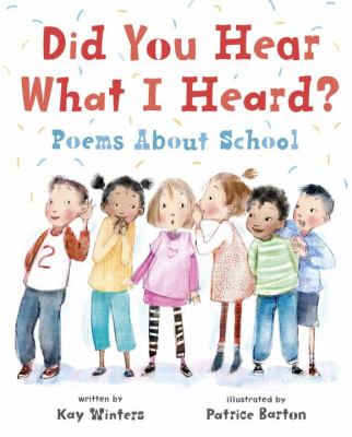 Did you hear what I heard? : poems about school cover image
