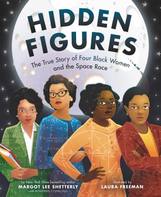 Hidden figures : the true story of four black women and the space race cover image