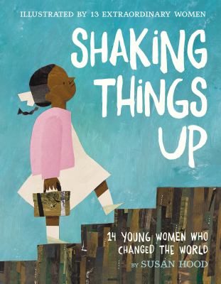 Shaking things up : 14 young women who changed the world cover image