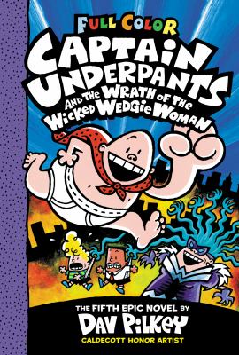 Captain Underpants and the wrath of the wicked Wedgie Woman cover image
