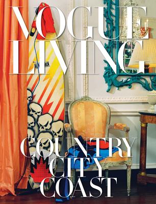 Vogue living : country, city, coast cover image