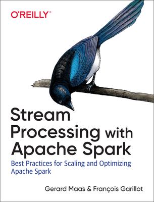 Stream processing with Apache Spark : mastering structured streaming and Spark streaming cover image