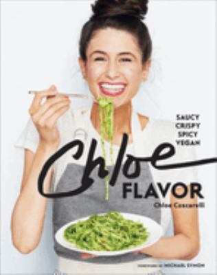 Chloe flavor : saucy, crispy, spicy, vegan cover image