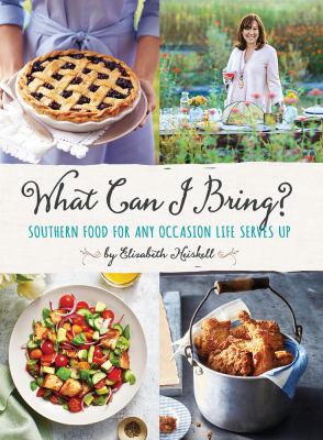 What can I bring? : Southern food for any occasion life serves up cover image