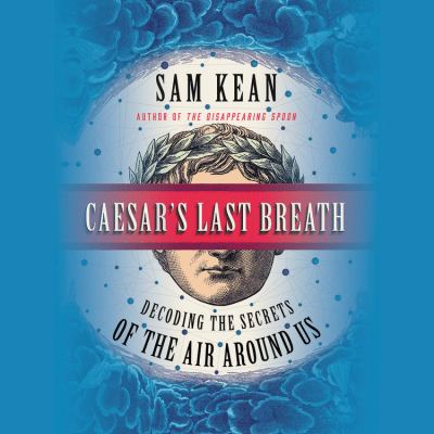 Caesar's last breath decoding the secrets of the air around us cover image