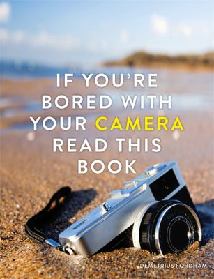 If you're bored with your camera read this book cover image