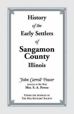 History of the early settlers of Sangamon County, Illinois cover image