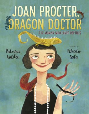 Joan Procter, dragon doctor : the woman who loved reptiles cover image