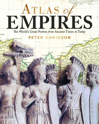 Atlas of empires : the world's greatest powers from ancient times to today cover image