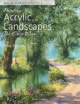 Painting acrylic landscapes the easy way : brush with acrylics 2 cover image