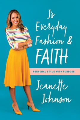 J's everyday fashion and faith : personal style with purpose cover image