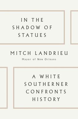 In the shadow of statues : a white southerner confronts history cover image
