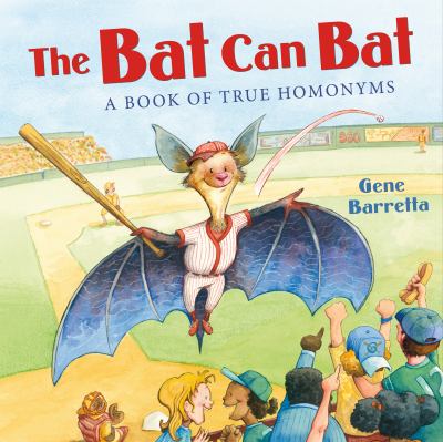 The bat can bat : a book of true homonyms cover image