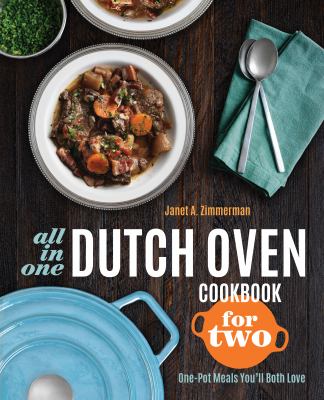All-in-one Dutch oven cookbook for two : one-pot meals you'll both love cover image