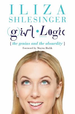 Girl logic : the genius and the absurdity cover image