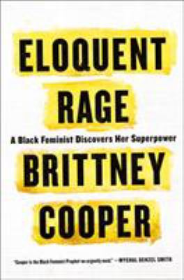 Eloquent rage : a black feminist discovers her superpower cover image