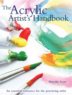 The acrylic artist's bible : an essential reference for the practicing artist cover image