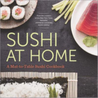 Sushi at home : a mat-to-table sushi cookbook cover image