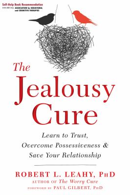 The jealousy cure : learn to trust, overcome possessiveness, and save your relationship cover image