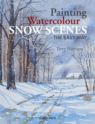 Painting watercolour snow scenes the easy way cover image