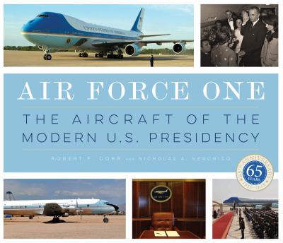 Air Force One : the aircraft of the modern U.S. presidency cover image
