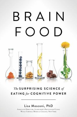 Brain food : the surprising science of eating for cognitive power cover image