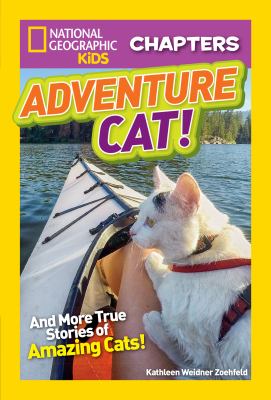 Adventure cat! : and more true stories of amazing cats! cover image