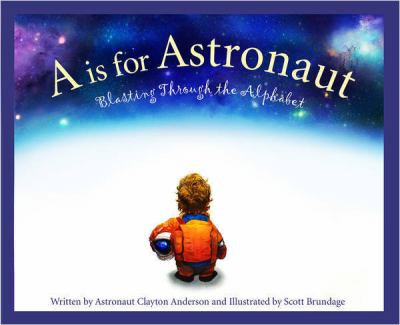 A is for astronaut : blasting through the alphabet cover image