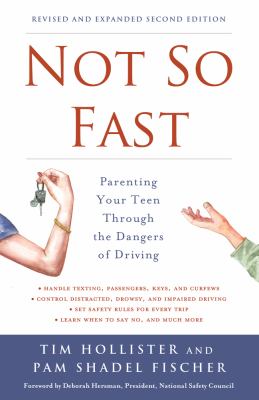 Not so fast : parenting your teen through the dangers of driving cover image