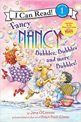 Fancy Nancy : bubbles, bubbles, and more bubbles! cover image