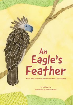 An eagle's feather : based on a story by the Philippine Eagle Foundation cover image