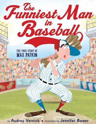 The funniest man in baseball : the true story of Max Patkin cover image