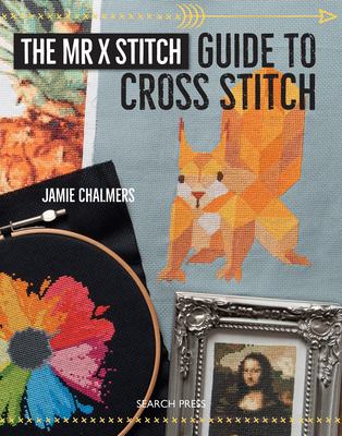 The Mr X Stitch guide to cross stitch cover image
