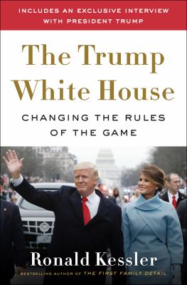 The Trump White House : changing the rules of the game cover image