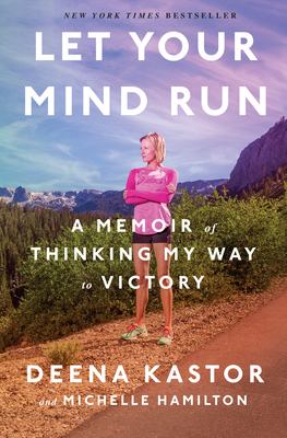 Let your mind run : a memoir of thinking my way to victory cover image