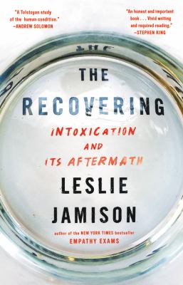 The recovering : intoxication and its aftermath cover image