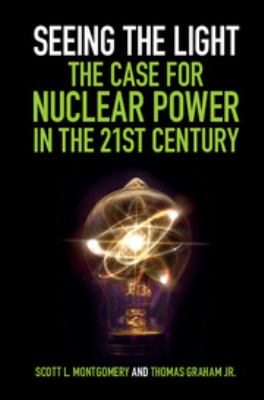 Seeing the light : the case for nuclear power in the 21st century cover image