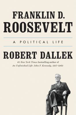 Franklin D. Roosevelt a political life cover image