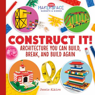 Construct it! : architechture you can build, break, and build again cover image