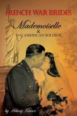 French war brides : mademoiselle & the American soldier cover image