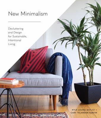New minimalism : decluttering and design for sustainable, intentional living cover image