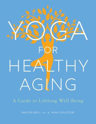 Yoga for healthy aging : a guide to lifelong well-being cover image