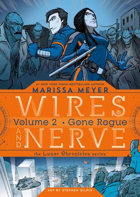 The lunar chronicles ; Wires and nerve. 2, Gone rogue cover image