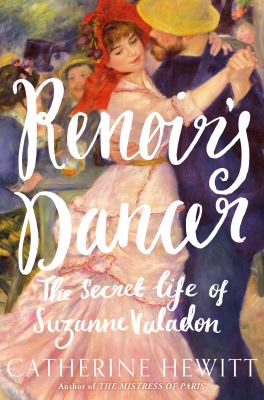 Renoir's dancer : the secret life of Suzanne Valadon cover image