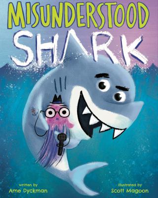 Misunderstood Shark : starring Shark! cover image