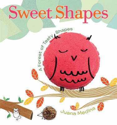 Sweet shapes : a forest of tasty shapes cover image