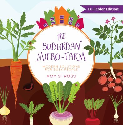 The suburban micro-farm : modern solutions for busy people cover image