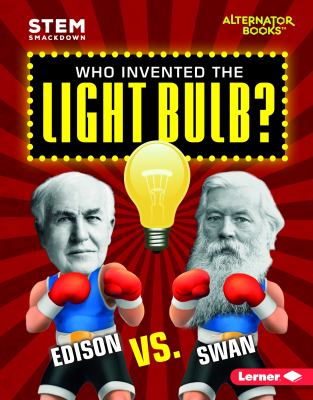 Who invented the light bulb? : Edison vs. Swan cover image